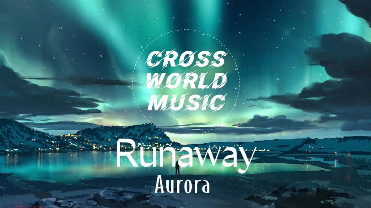 Aurora Runaway（Lyrics） YouTube