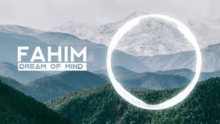 Fahim_-_Dream of Mind (New fade version) [Fahim_Serdar].