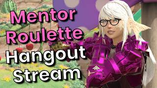 Mentor Roulette Live 39! FFXIV Dawntrail
