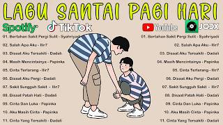 LAGU PAGI HARI ENAK DIDENGAR - LAGU KENANGAN 2000-AN BAND POP INDONESIA HITS NOSTALGIA