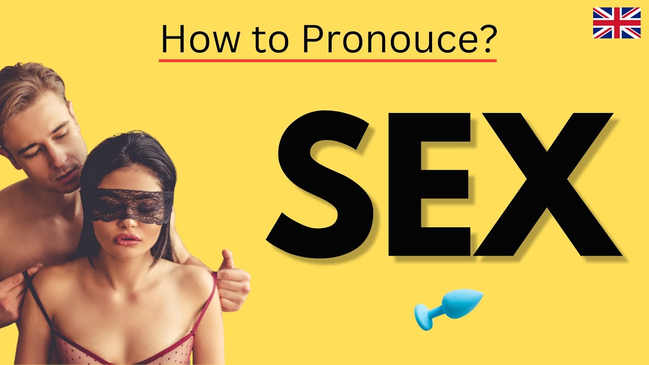 🇬🇧 How To Pronounce Sex In English Spoken English Classes Youtube 