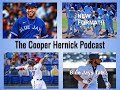 The Cooper Hernick Podcast | NEW FORMAT!!! | Blue Jays Talk