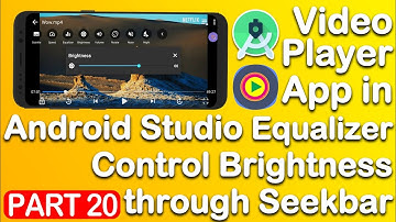 Video Player App in Android Studio, Equalizer Control Brightness through Seekbar Part 20