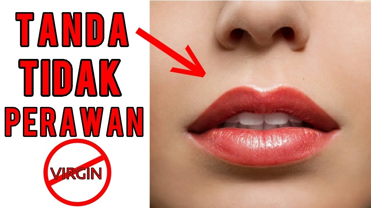 Lihat Bibir Tau Perawan Atau Bukan 5 Tanda Wanita Masih Perawan Atau Tidak Youtube 