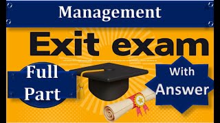 Management exit exam questions with answer - full part