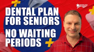 Dental Plan for Seniors I No Waiting Periods