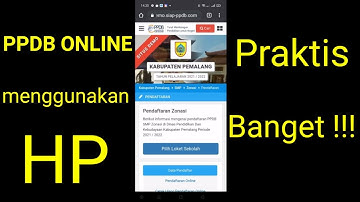 PPDB SMP ONLINE MENGGUNAKAN HP, PRAKTIS BANGET!
