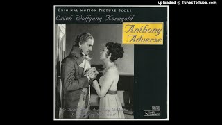 Erich Wolfgang Korngold : Anthony Adverse, selections from the film music (1936) - part one