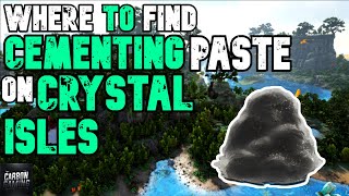 Ark Crystal Isles How to Get Cementing Paste