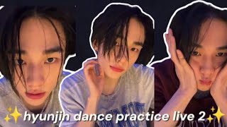 hyunjin 2nd dance practice live on instagram!!