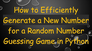 How to Efficiently Generate a New Number for a Random Number Guessing Game in Python