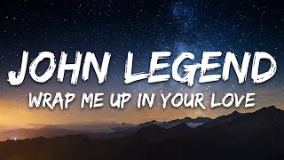 John Legend - Wrap Me Up in Your Love (Lyrics)