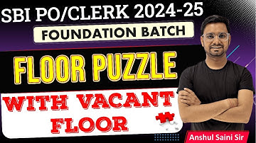 Vacant Floor Based Puzzle with Variable For Bank Exam SBI Clerk 2025 Foundation Batch Anshul Saini