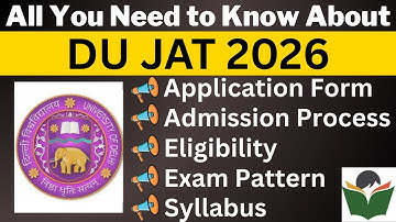 DU JAT 2026 Complete Details, Application Form, Dates, Eligibility, Syllabus, Pattern, Admit Card
