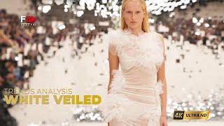 Trends Analysis I White Veiled I Spring Summer 2024 - Fashion Channel Chronicle