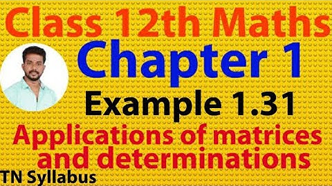 12th maths/Example 1.31/chapter 1/Applications of matrices and determinants