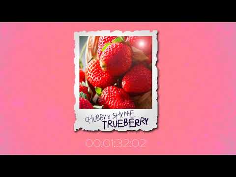 CHUBBY x SHYME 'TRUEBERRY'