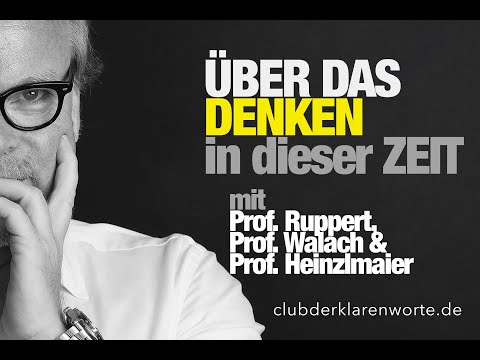 Über das Denken in dieser Zeit. Prof. Ruppert. Prof. Walach Prof. Heinzlmaier