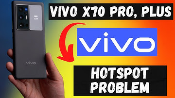 Vivo X70 Pro, Plus Hotspot Problem fix