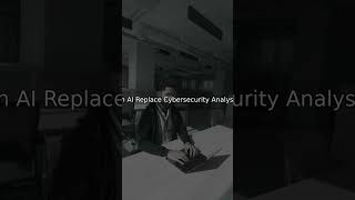 💼 Can AI Replace Cybersecurity Analysts? - Stay Safe Online!