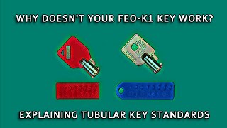 Tubular Series, part 2 - Why Doesn't Your FEO-K1 Key Work?  (Explaining Tubular Key Standards)