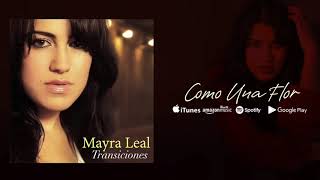Como Una Flor - Mayra Leal (Audio Oficial)