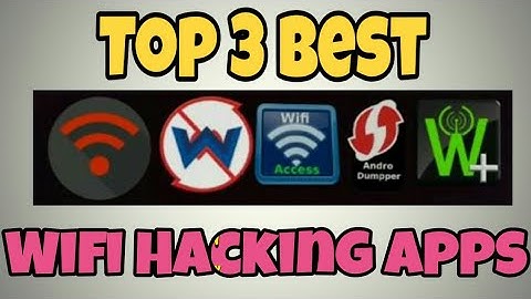 Top Three Wifi Hacking Apps For Android
