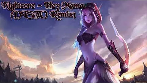 Nightcore - Hey Mama (DISTO Remix)