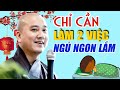 Đêm Khó Ngủ "Làm 2 Việc Này Để Đời Sống Được Bình An Bớt Khổ Đau Ngủ Ngon Giấc - Thầy Thích Pháp Hòa