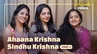 Ahaana Krishna & Sindhu Krishna Exclusive Interview | Originals by Veena Mukundan | Episode - 1 | 4K