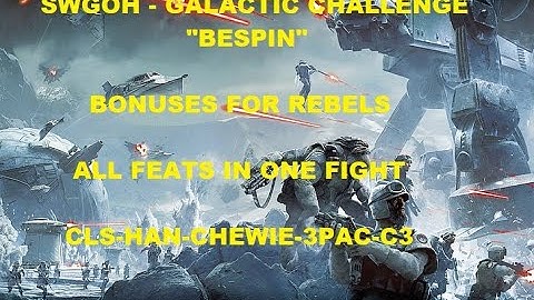 SWGOH - Galactic Challenge BESPIN (REBELS) TIER X SWGOH (ALL FEATS 1 FIGHT)