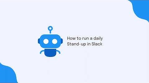 How to run a daily Stand-up in Slack/Teams