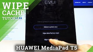 How to Wipe Cache Partition in HUAWEI MediaPad T5 - Speed Up System