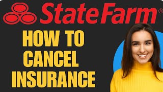 How To Cancel State Farm Insurance (2025)