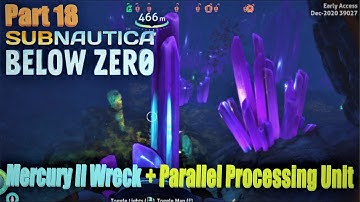 Mercury II Wreckage & The Parallel Processing Unit - Subnautica Below Zero Part 18