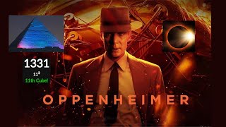 Oppenheimer / Revelation / 1331 / 742 / 5647 / 2334 / Wormwood / Nuclear / Great Pyramid / Eclipse