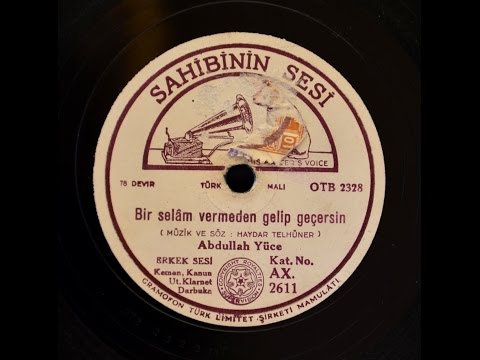 Abdullah Yüce -  Bir Selam Vermeden Gelip Geçersin - GERÇEK TAŞ PLAK KAYDI
