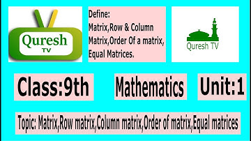 Class 9th Mathematics,Lecture 2, Definitions|| Matrix,Row & Column Matrix,Equal Matrices||Unit 1