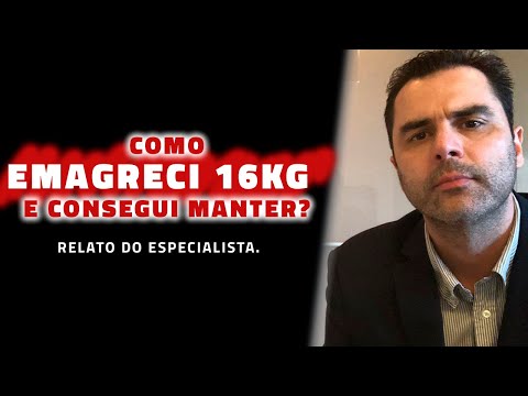 Como Emagreci 16kg e consegui manter? Relato do Especialista.