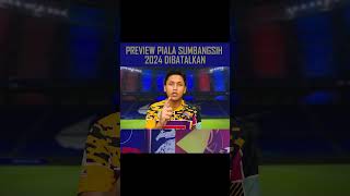 Preview Piala Sumbangsih 2024 Dibatalkan