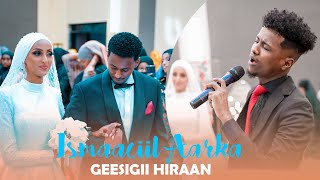 ISMAACIIL AARKA | HEES AROOS | GEESIGII HIRAAN | OFFICIAL MUSIC VIDEO 2023