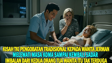 KISAH NYATA TKI INDONESIA:DOKTER TERBAIK PUN HERAN,TKI INI SEMBUHKAN PUTRI BOS KAYA JERMAN YANG KOMA