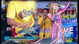 POK AME AME HUTANG PUPUT YOAL VELOZTA DJ PUAD KRJ KELING