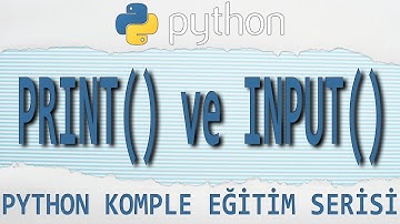 #Python Dersleri: 7 - PRINT() ve INPUT() FONKSİYONLARI
