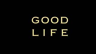 Good_Life_(Full_Video