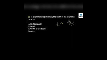 In column analogy method, the width of the column is equal to || Analytics || State PSC AE || BPSC