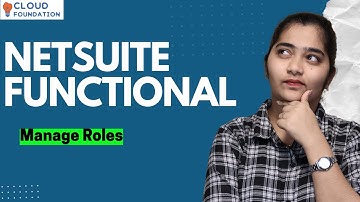 Manage Roles in NetSuite Functional | NetSuite Functional Online Training | CloudFoundation