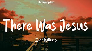 Zach Williams  There Was Jesus s   1 Hour