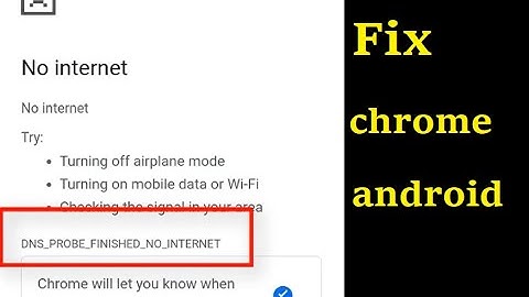 How to fix DNS PROBE FINISHED No Internet Error in chrome browser android mobile