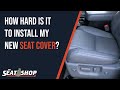 How hard is it to install your new seat cover  the seat shop